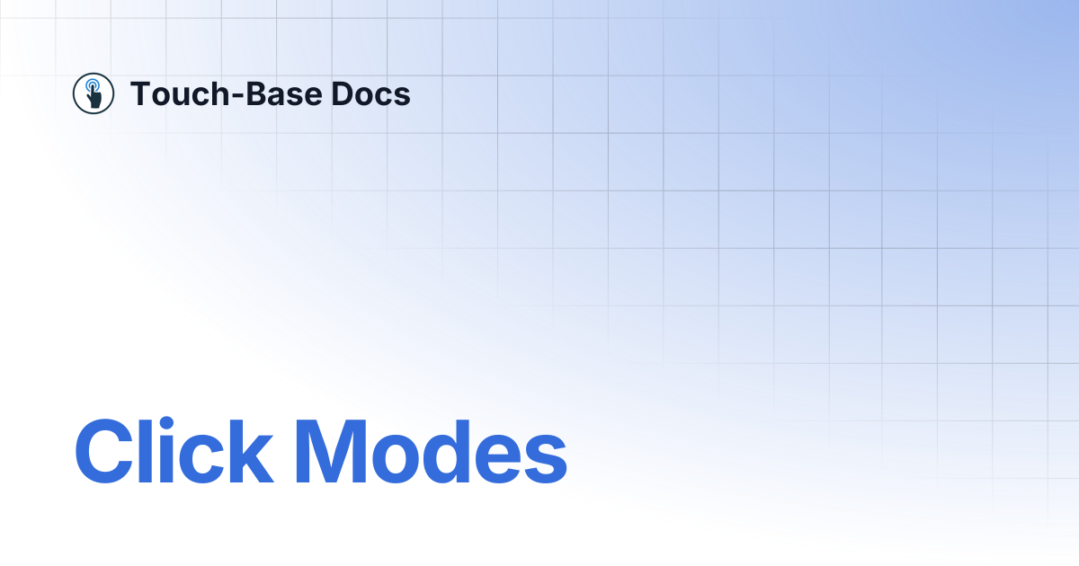 Click Modes | Features | Touch-Base Docs