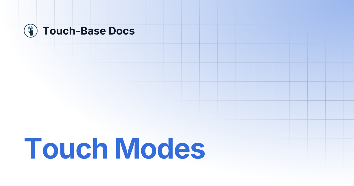 Touch Modes | Features | Touch-Base Docs