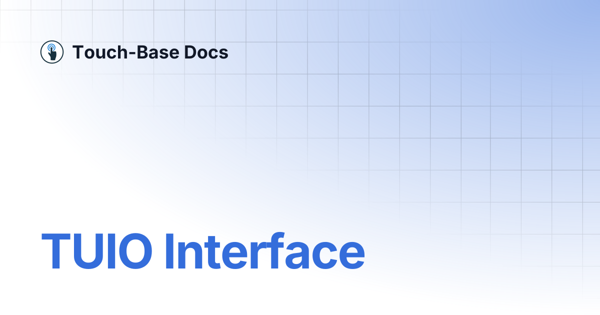 TUIO Interface | Technical | Touch-Base Docs